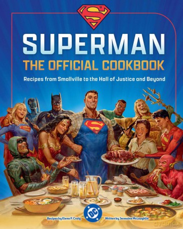 DC: Superman: The Official Cookbook: Recipes from Smallville to the Hall of Justice and Beyond - Elena Craig [KSIĄŻKA]