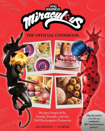 Miraculous: The Official Cookbook: Recipes Inspired by Family, Friends, and the T&S Boulangerie Patisserie (Zag Heroez) - Insight Editions [KSIĄŻKA]
