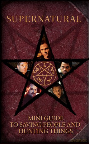 Supernatural: Mini Guide To Saving People and Hunting Things (Mini Book): Mini Book of Saving People and Hunting Things - Insight Editions [KSIĄŻKA]