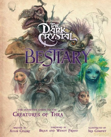 The Dark Crystal Bestiary: The Definitive Guide to the Creatures of Thra (the Dark Crystal: Age of Resistance, the Dark Crystal Book, Fantasy Art Book) - Adam Cesare [KSIĄŻKA]