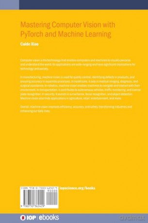 Mastering Computer Vision with PyTorch and Machine Learning (IOP ebooks) - Caide Xiao [KSIĄŻKA]
