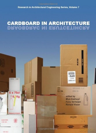 Cardboard in Architecture: v. 7 (Research in Architectural Engineering Series) - Mick Eekhout [KSIĄŻKA]