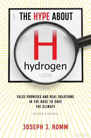 The Hype about Hydrogen, Revised Edition: False Promises and Real Solutions in the Race to Save the Climate - Joseph J Romm [KSIĄŻKA]