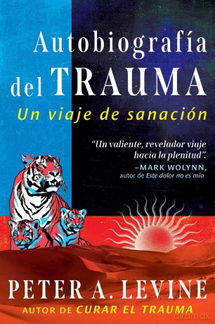 Autobiografía del trauma: Un viaje de sanación - Peter A. Levine [KSIĄŻKA]