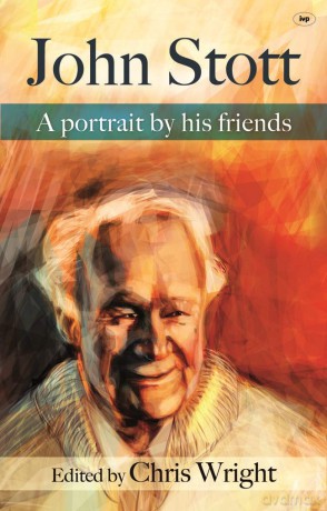 John Stott: A Portrait By His Friends - Christopher J H Wright [KSIĄŻKA]