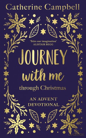 Journey With Me Through Christmas: An advent devotional - Catherine Campbell [KSIĄŻKA]