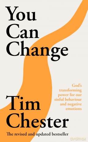 You Can Change (New Edition): God's transforming power for our sinful behaviour and negative emotions - Dr Tim Chester [KSIĄŻKA]
