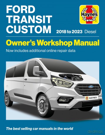 Ford Transit Tourneo Custom 2018-2023 Diesel: Owners Workshop Manual - Now includes additional online repair data [KSIĄŻKA]
