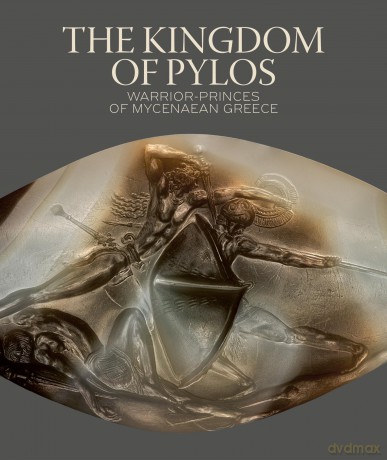 The Kingdom of Pylos: Warrior-Princes of Mycenaean Greece - Sharon R. Stocker [KSIĄŻKA]