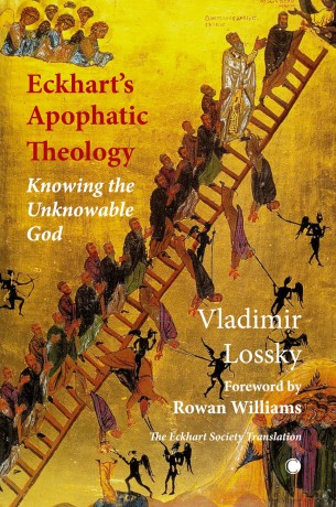 Eckhart's ApophaticTheology: Knowing the Unknowable God - Vladimir Lossky [KSIĄŻKA]