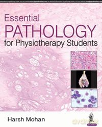 Essential Pathology for Physiotherapy Students - Harsh Mohan [KSIĄŻKA]