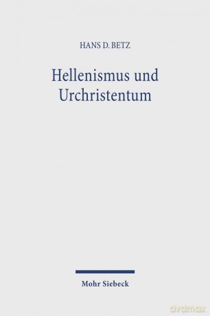Hellenismus und Urchristentum: Gesammelte Aufsätze I - Hans Dieter Betz [KSIĄŻKA]
