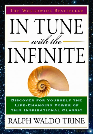 In Tune with the Infinite: The Worldwide Bestseller - Ralph Waldo Trine [KSIĄŻKA]
