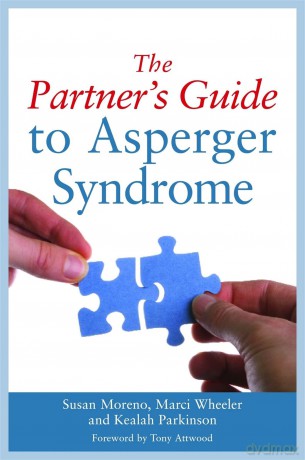 The Partner's Guide to Asperger Syndrome - Marci Wheeler and Kealah Parkinson Susan Moreno [KSIĄŻKA]