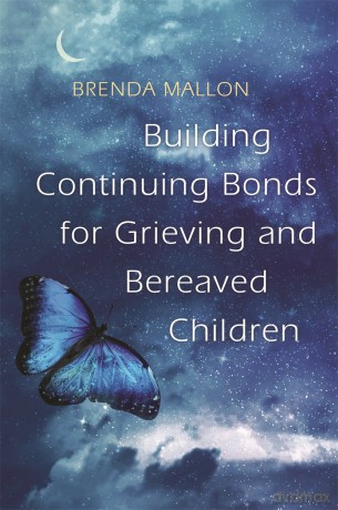 Building Continuing Bonds for Grieving and Bereaved Children: A Guide for Counsellors and Practitioners - Brenda Mallon [KSIĄŻKA]