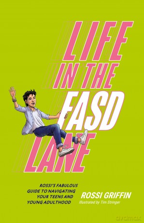 Life in the FASD Lane: Rossi's Fabulous Guide to Navigating Your Teens and Young Adulthood - Rossi Griffin [KSIĄŻKA]