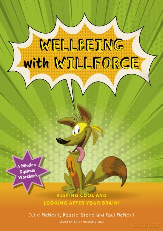 Mission Dyslexia: Wellbeing with Willforce: Keeping Cool and Looking After Your Brain! - Julie McNeill [KSIĄŻKA]