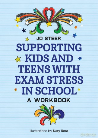 Supporting Kids and Teens with Exam Stress in School: A Workbook - Joanne Steer [KSIĄŻKA]