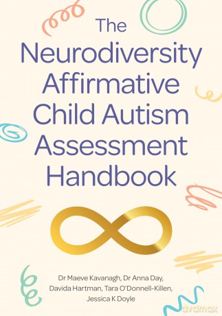 The Neurodiversity Affirmative Child Autism Assessment Handbook - Dr Maeve Kavanagh [KSIĄŻKA]