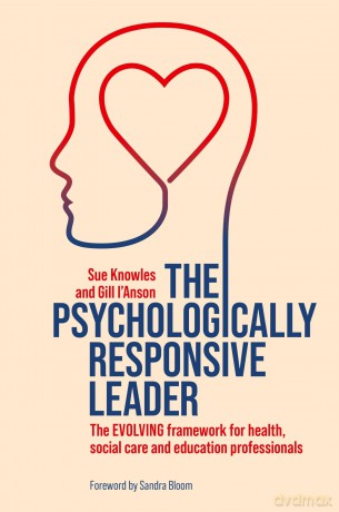 The Psychologically Responsive Leader: The EVOLVING framework for health, social care and education professionals - Sue Knowles [KSIĄŻKA]