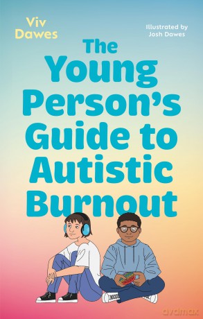 The Young Person's Guide to Autistic Burnout - Viv Dawes [KSIĄŻKA]