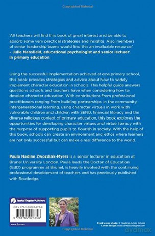 Whole School Character and Virtue Education: A Pioneering Approach Helping All Children to Flourish - Paula Nadine Zwozdiak-Myers [KSIĄŻKA]