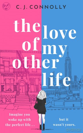 THE LOVE OF MY OTHER LIFE the perfect uplifting story to read this summer full of love, loss and romance - C.J.Connolly [KSIĄŻKA]