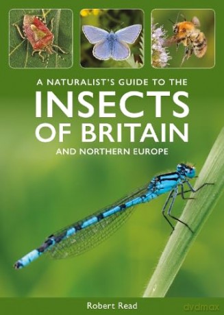 The Naturalist's Guide to The Insects of Britain and North-West Europe (Naturalists' Guides) - Robert Read [KSIĄŻKA]