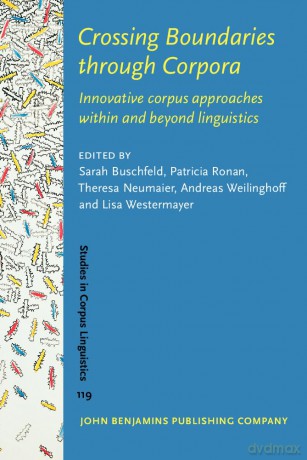 Crossing Boundaries through Corpora: Innovative corpus approaches within and beyond linguistics: 119 (Studies in Corpus Linguistics) - Sarah Buschfeld [KSIĄŻKA]