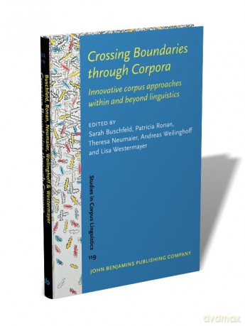 Crossing Boundaries through Corpora: Innovative corpus approaches within and beyond linguistics: 119 (Studies in Corpus Linguistics) - Sarah Buschfeld [KSIĄŻKA]