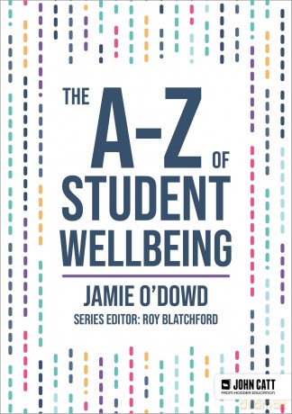 The A-Z of Student Wellbeing (John Catt A-Z series) - Jamie O'Dowd [KSIĄŻKA]