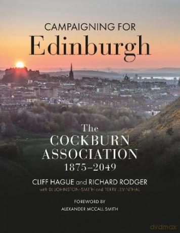Campaigning for Edinburgh: The Cockburn Association 1875-2049 - Richard Rodger [KSIĄŻKA]