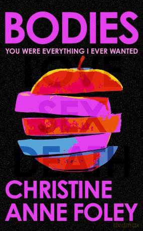 Bodies: The 'It Girl' Book of the Year - Christine Anne Foley [KSIĄŻKA]