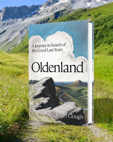 Oldenland: A Journey in Search of the Good Last Years - Roger Clough [KSIĄŻKA]