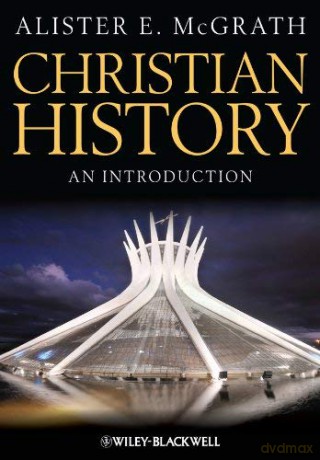Christian History: An Introduction - Alister E. McGrath [KSIĄŻKA]