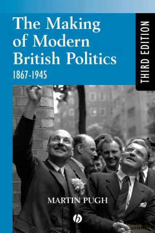 Making Modern British Politics 1867-1945 - Martin Pugh [KSIĄŻKA]
