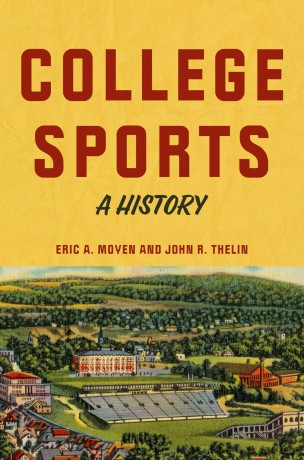 College Sports: A History - Eric A. Moyen [KSIĄŻKA]