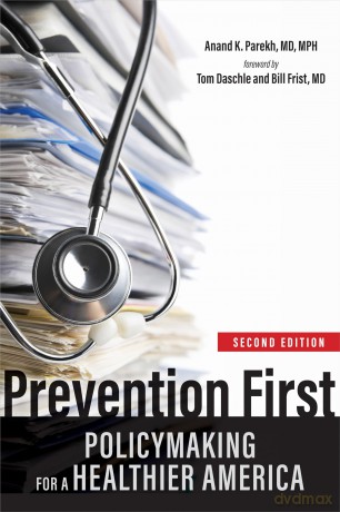 Prevention First: Policymaking for a Healthier America - Anand K. Parekh [KSIĄŻKA]