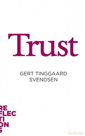 Trust: Brief Books about Big Ideas (Reflections) - Gert Tinggaard Svendsen [KSIĄŻKA]