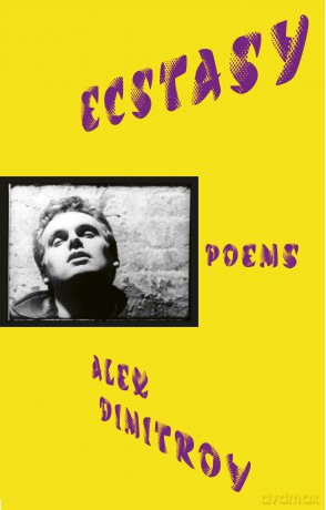 Ecstasy: A fearless, intimate, and revelatory poetry collection - Alex Dimitrov [KSIĄŻKA]