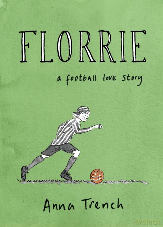 Florrie: The perfect football love story for fans of the Women's Euros - Anna Trench [KOMIKS]