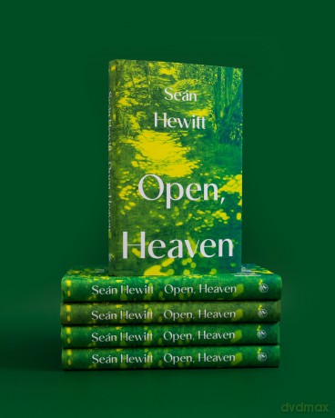 Open, Heaven: The heart-rending and bestselling novel of the summer about how a first love can shape a whole life - Seán Hewitt [KSIĄŻKA]