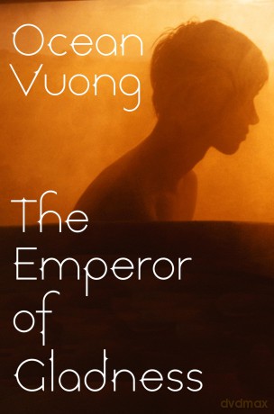 The Emperor of Gladness: The Sunday Times bestselling summer read about chosen family and second chances - Ocean Vuong [KSIĄŻKA]