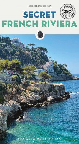 Secret French Riviera Guide: A guide to the unusual and unfamiliar (Jonglez Secret Guides) - Jean-Pierre Cassely [KSIĄŻKA]