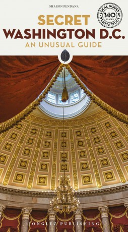 Secret Washington DC Guide: A guide to the unusual and unfamiliar (Jonglez Secret Guides) - Sharon Pendana [KSIĄŻKA]