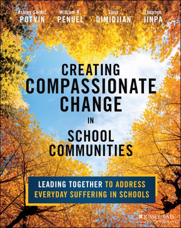 Creating Compassionate Change in School Communities: Leading Together to Address Everyday Suffering in Schools - Ashley Seidel Potvin [KSIĄŻKA]