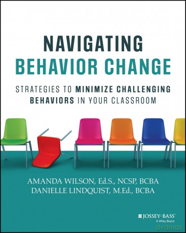 Navigating Behavior Change: Strategies to Minimize Challenging Behaviors in Your Classroom - Amanda Wilson [KSIĄŻKA]