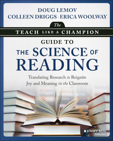 The Teach Like a Champion Guide to the Science of Reading: Translating Research to Reignite Joy and Meaning in the Classroom - Doug Lemov [KSIĄŻKA]