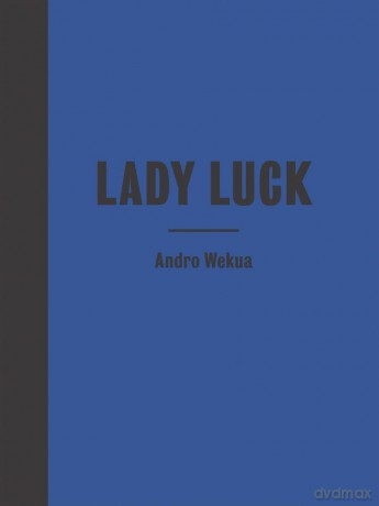 Andro Wekua: Lady Luck - Andro Wekua [KSIĄŻKA]