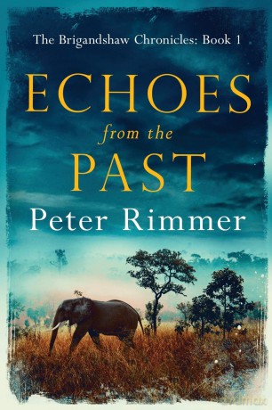 Echoes from the Past: The Brigandshaw Chronicles Book 1 - Peter Rimmer [KSIĄŻKA]